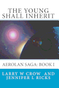 bokomslag The Young Shall Inherit: Aerolan Saga: Book I