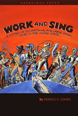 Ronald D Cohen - Work and Sing, Häftad