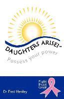 Henley - Daughters Arise!: Possess Your Power, Häftad