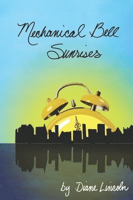 Diane Lincoln - Mechanical Bell Sunrises, Häftad