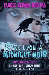 bokomslag Once Upon a Midnight Noir: : Midnight Louie and Delilah Street stories