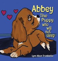 bokomslag Abbey The Puppy Who Will Not Sleep