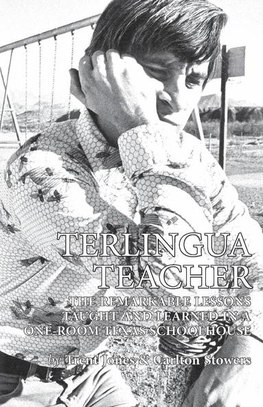 Trent Jones, Carlton Stowers - Terlingua Teacher, Häftad