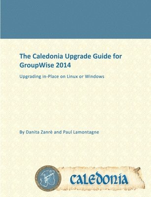 Caledonia Upgrade Guide for GroupWise 2014 - In Place