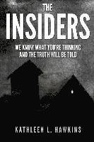 bokomslag The Insiders: We Know What You're Thinking and the Truth will be Told