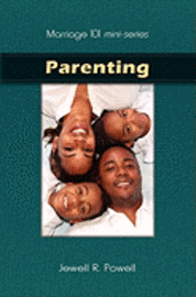 bokomslag Marriage 101 Mini-Series: Parenting: Preparing Our Children for Success