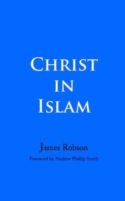James Robson - Christ in Islam, Häftad