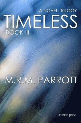 M R M Parrott, M. R. M. Parrott, M.R.M. Parrott - Timeless, Häftad