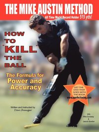 bokomslag How to &quot;KILL&quot; the Ball/The Formula for Power and Accuracy