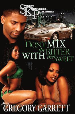 Don't Mix the Bitter with the Sweet