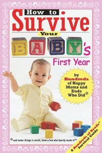bokomslag How to Survive Your Baby's First Year
