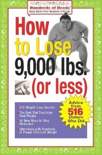 bokomslag How to Lose 9,000 lbs. (or Less)