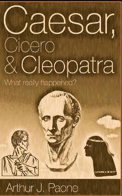 Caesar, Cicero & Cleopatra 1