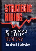 Strategic Hiring: Tomorrow's Benefits Today 1