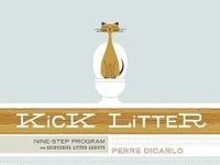 bokomslag Kick Litter: Nine-Step Program for Recovering Litter Addicts [With Poster]