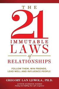 bokomslag The 21 Immutable Laws of Relationships: Follow Them, Win Friends, Lead Well and Influence People