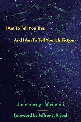 I Am To Tell You This And I Am To Tell You It Is Fiction, Häftad