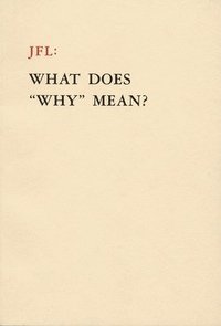 bokomslag JFL: What Does Why Mean?