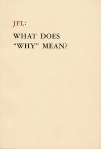 bokomslag JFL: What Does Why Mean?