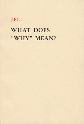 JFL: What Does Why Mean?, Häftad