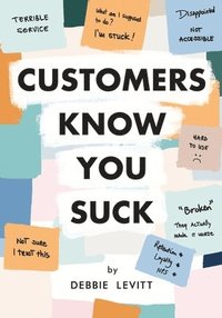 bokomslag Customers Know You Suck