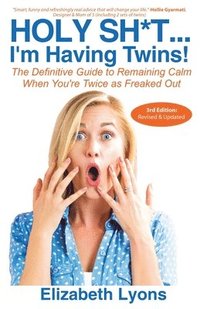 bokomslag Holy Sh*t...I'm Having Twins!: The Definitive Guide to Remaining Calm When You're Twice as Freaked Out