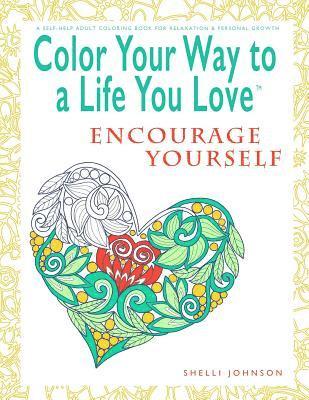 bokomslag Color Your Way To A Life You Love