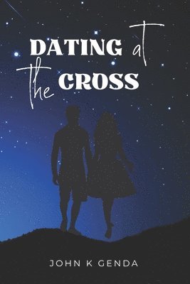 bokomslag Dating at the Cross