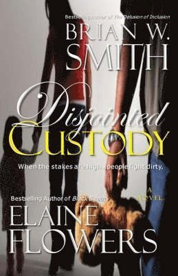 Elaine Flowers, Brian W. Smith - Disjointed Custody, Häftad