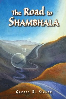 Gerald R Stanek, Gerald R. Stanek - Road to Shambhala, Häftad
