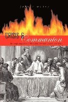 bokomslag Crisis and Communion: The Remythologization of the Eucharist
