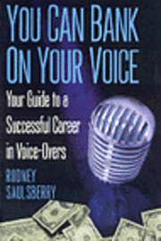 bokomslag You Can Bank On Your Voice: Your Guide to a Successful Career in Voice-Overs