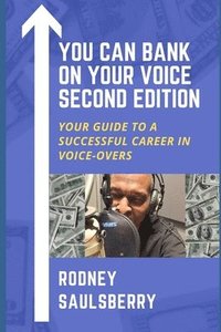 bokomslag You Can Bank on Your Voice Second Edition: Your Guide to a Successful Career in Voice-Overs