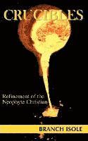 bokomslag CRUCIBLES Refinement of the Neophyte Christian