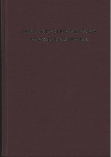 Jared Klein - Collected Writings of Warren Cowgill, Inbunden
