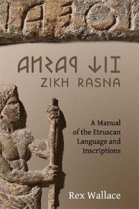bokomslag Zikh Rasna: A Manual of the Etruscan Language and Inscriptions