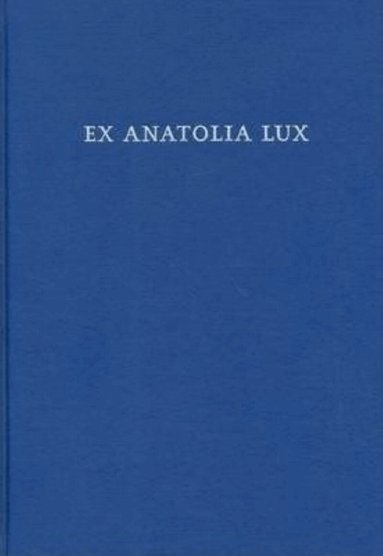 Ronald Kim, Norbert Oettinger, Elisabeth Rieken, Michael Weiss - Ex Anatolia Lux, Inbunden