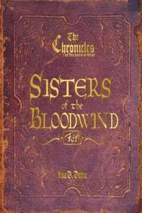 bokomslag The Chronicles of Heaven's War, Book I: Sisters of the Bloodwind