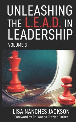 bokomslag Unleashing the L.E.A.D. in Leadership: Volume 3