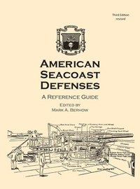 bokomslag American Seacoast Defenses A Reference Guide
