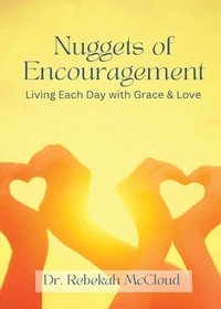 bokomslag Nuggets of Encouragement Living Each Day with Grace & Love