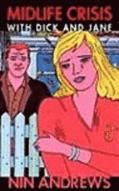 Nin Andrews, del Sol Press - Midlife Crisis with Dick and Jane, Häftad