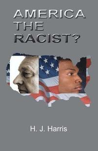 bokomslag America the Racist?
