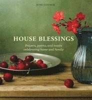 bokomslag House Blessings: Prayers, Poems, and Toasts Celebrating Home and Family