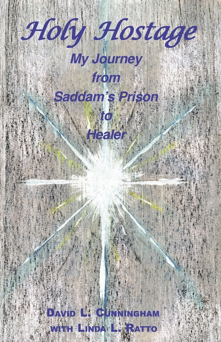 David L Cunningham, Linda Lee Ratto EdM, David L. Cunningham, Linda Lee Ratto - Holy Hostage, Häftad