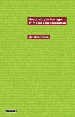 Christian Hanggi, Wolfgang Schirmacher - Hospitality in the Age of Media Representation, Häftad