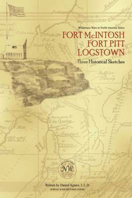 Fort McIntosh, Fort Pitt, Logstown 1