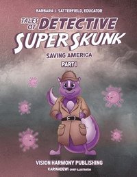 bokomslag Tales of Detective Super Skunk Saving America: Saving America