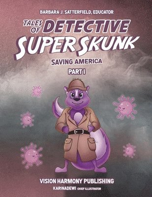 Tales of Detective Super Skunk Saving America: Saving America 1