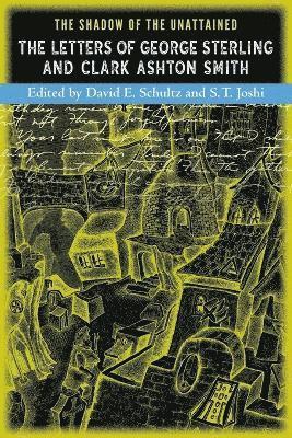 T. Joshi, S., E. Schultz, David, S. T. Joshi, David E. Schultz - Shadow of the Unattained, Häftad